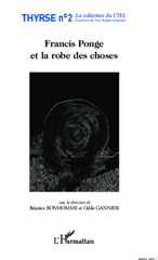 E-book, Francis Ponge et la robe des choses : actes des journées consacrées à Francis Ponge, Nice, 9-10 décembre 2010, L'Harmattan
