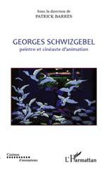 E-book, Georges Schwizgebel peintre et cinéaste d'animation, L'Harmattan