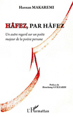 E-book, Hâfez, par Hâfez : un autre regard sur un poète majeur de la poésie persane : essai, Makaremi, Hassan, L'Harmattan
