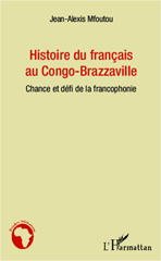 E-book, Histoire du francais au Congo-Brazzaville : chance et défi de la francophonie, L'Harmattan