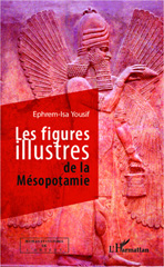E-book, Les figures illustres de la Mésopotamie, Yousif, Ephrem-Isa, 1944-, L'Harmattan