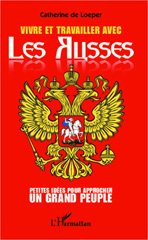 E-book, Vivre et travailler avec les Russes : petites idées pour approcher un grand peuple, L'Harmattan