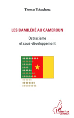 eBook, Les Bamiléké au Cameroun : ostracisme et sous-développement, Tchatchoua, Thomas, L'Harmattan Cameroun