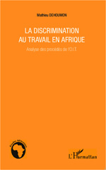 eBook, La discrimination au travail en Afrique : Analyse des procédés de l'OIT, Dehoumon, Mathieu, Editions L'Harmattan