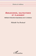 E-book, Adolescence, maltraitance et placement : Méthode d'éducation biographique pour la résilience, L'Harmattan