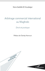 E-book, Arbitrage commercial international au Maghreb : Droit et pratique, Seddiki-El-Houdaigui, Nora, L'Harmattan