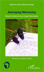 E-book, Akamayong-Nkemeyong : Recueil de textes de rap en langue fang nzaman - Traduction et commentaires en français, L'Harmattan