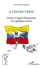 E-book, A l'encre verte. Lettres à Ingrid Betancourt et à quelques autres, L'Harmattan