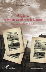 E-book, Algérie, souvenirs d'ombre et de lumière : De la guerre d'indépendance à l'exode des pieds-noirs en 1962, L'Harmattan