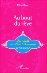E-book, Au bout du rêve : La Belle au Bois Dormant de Walt Disney®, L'Harmattan