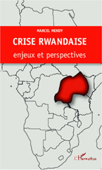 E-book, Crise rwandaise : Enjeux et perspectives, Mendy, Marcel, L'Harmattan