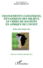E-book, Changements climatiques, dynamiques des milieux et crises de sociétés en Afrique de l'Ouest : Bénin, Mali, Sénégal, Togo, L'Harmattan