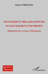 E-book, Changement organisationnel et management par projet : Mobilisation des systèmes d'information, L'Harmattan