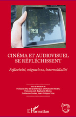 E-book, Cinéma et audiovisuel se réfléchissent : Réflexivité, migrations, intermédialité, L'Harmattan