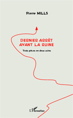 eBook, Dernier arrêt avant la ruine : Trois pièces en deux actes, MILLS, PIERRE, L'Harmattan