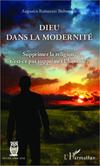 E-book, Dieu dans la modernité : Supprimer la religion, n'est-ce pas supprimer l'homme ?, L'Harmattan