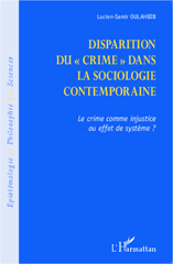 E-book, Disparition du crime dans la sociologie contemporaine : Le crime comme injustice ou effet de système ?, L'Harmattan