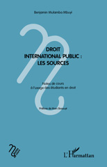 E-book, Droit international public : Les sources : Notes de cours à l'usage des étudiants en droit, Mulamba Mbuyi, Benjamin, L'Harmattan