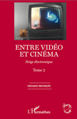 E-book, Entre vidéo et cinéma : Neige électronique, L'Harmattan