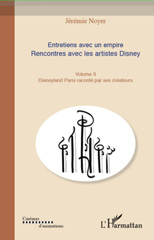 E-book, Entretiens avec un empire : Rencontre avec les artistes Disney - Disneyland Paris raconté par ses créateurs, L'Harmattan