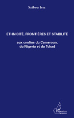 E-book, Ethnicité, frontières et stabilité aux confins du Cameroun, du Nigeria et du Tchad, L'Harmattan