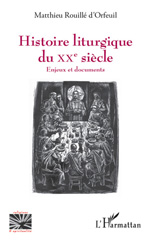 E-book, Histoire liturgique du XXe siècle : Enjeux et documents, L'Harmattan