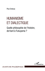 E-book, Humanisme et dialectique : Quelle philosophie de l'histoire, de Kant à Fukuyama ?, Ondoua, Pius, L'Harmattan