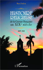 E-book, Histoire religieuse de la Guyane Française au XIX e siècle : 1817-1911, L'Harmattan