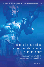E-book, Counsel Misconduct before the International Criminal Court : Professional Responsibility in International Criminal Defence, Hart Publishing