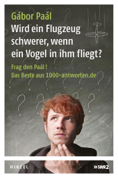 E-book, Wird ein Flugzeug schwerer, wenn ein Vogel in ihm fliegt? : Frag den Paál! Das Beste aus 1000-antworten.de, S. Hirzel Verlag GmbH