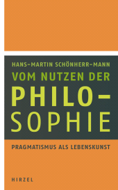 E-book, Vom Nutzen der Philosophie : Pragmatismus als Lebenskunst, S. Hirzel Verlag GmbH