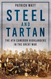 E-book, Steel and Tartan : The 4th Cameron Highlanders in the Great War, The History Press