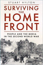 E-book, Surviving the Home Front : The People and the Media in the Second World War, The History Press
