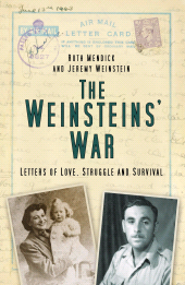 eBook, The Weinsteins' War : Letters of Love, Struggle and Survival, The History Press
