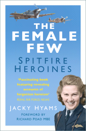 E-book, The Female Few : Spitfire Heroines, The History Press