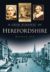 E-book, A Grim Almanac of Herefordshire, The History Press