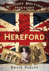 E-book, Bloody British History: Hereford, The History Press