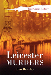 E-book, Leicester Murders, The History Press