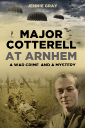 E-book, Major Cotterell at Arnhem : A War Crime and a Mystery, The History Press