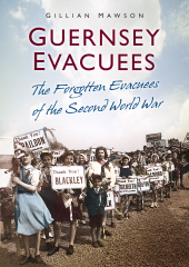 E-book, Guernsey Evacuees : The Forgotten Evacuees of the Second World War, The History Press