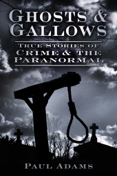 E-book, Ghosts and Gallows : True Stories of Crime and the Paranormal, The History Press