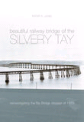 E-book, The Beautiful Railway Bridge of the Silvery Tay : Reinvestigating the Tay Bridge Disaster of 1879, The History Press