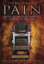 eBook, The Big Book of Pain : Torture and Punishment Through History, The History Press