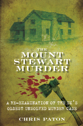 E-book, The Mount Stewart Murder : A Re-Examination of the UK's Oldest Unsolved Murder Case, The History Press