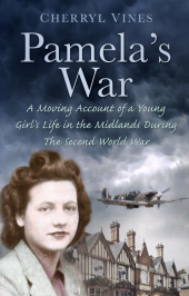 E-book, Pamela's War : A Moving Account of a Young Girl's Life in the Midlands during the Second World War, The History Press