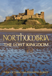 eBook, Northumbria: The Lost Kingdom : The Lost Kingdom, The History Press