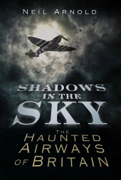 E-book, Shadows in the Sky : The Haunted Airways of Britain, The History Press
