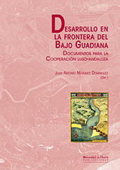E-book, Desarrollo en la frontera del Bajo Guadiana : documentos para la cooperación luso-andaluza, Universidad de Huelva