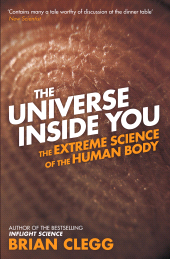 E-book, The Universe Inside You : The Extreme Science of the Human Body from Quantum Theory to the Mysteries of the Brain, Icon Books