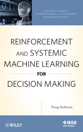 E-book, Reinforcement and Systemic Machine Learning for Decision Making, IEEE Press